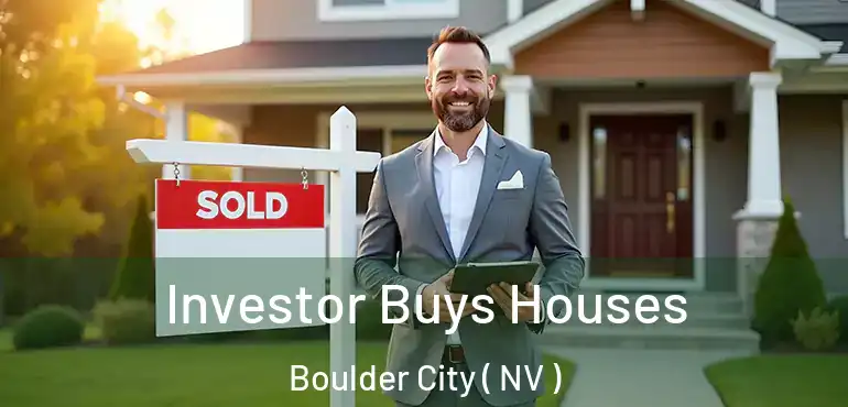 Investor Buys Houses Boulder City ( NV )