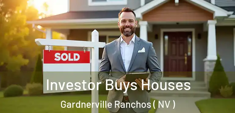 Investor Buys Houses Gardnerville Ranchos ( NV )