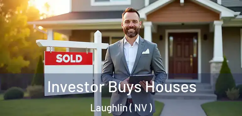 Investor Buys Houses Laughlin ( NV )