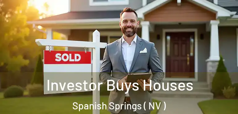 Investor Buys Houses Spanish Springs ( NV )