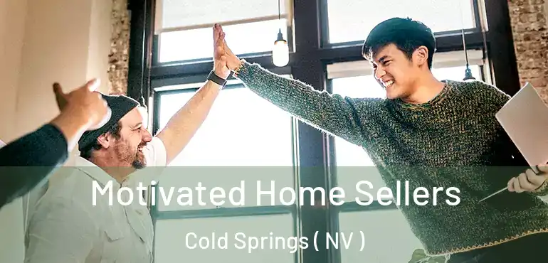 Motivated Home Sellers Cold Springs ( NV )