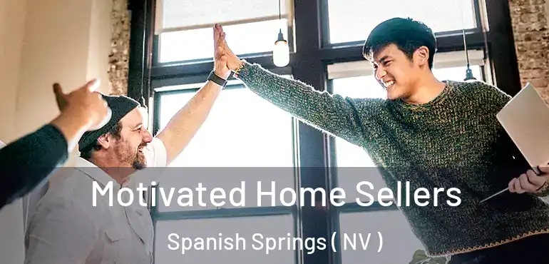 Motivated Home Sellers Spanish Springs ( NV )