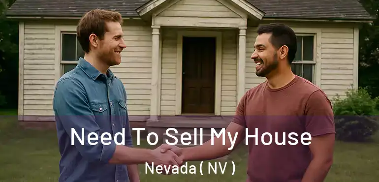  Need To Sell My House Nevada ( NV )