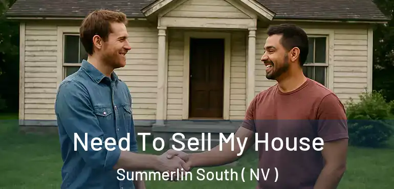 Need To Sell My House Summerlin South ( NV )