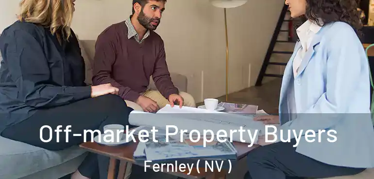 Off-market Property Buyers Fernley ( NV )