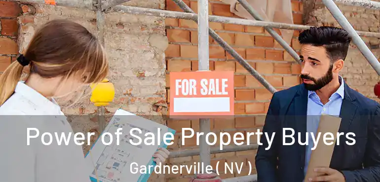 Power of Sale Property Buyers Gardnerville ( NV )