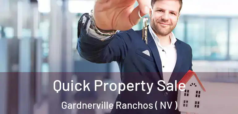 Quick Property Sale Gardnerville Ranchos ( NV )