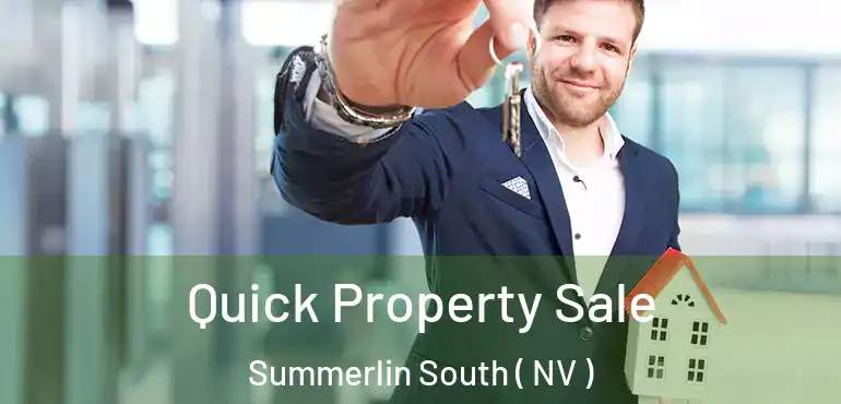 Quick Property Sale Summerlin South ( NV )