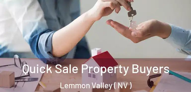 Quick Sale Property Buyers Lemmon Valley ( NV )
