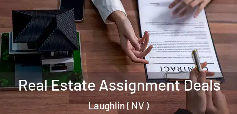 Real Estate Assignment Deals Laughlin ( NV )