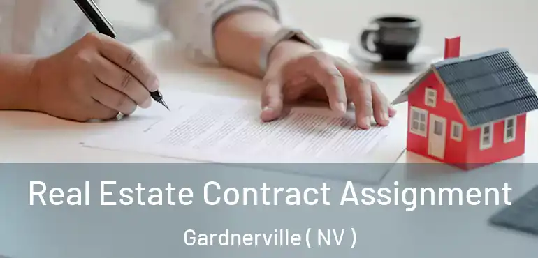 Real Estate Contract Assignment Gardnerville ( NV )