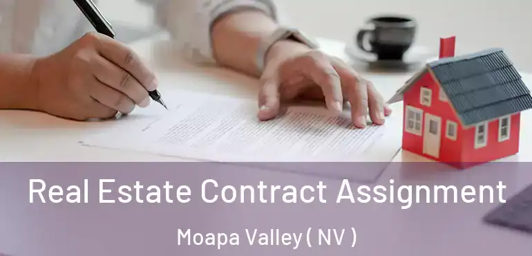 Real Estate Contract Assignment Moapa Valley ( NV )