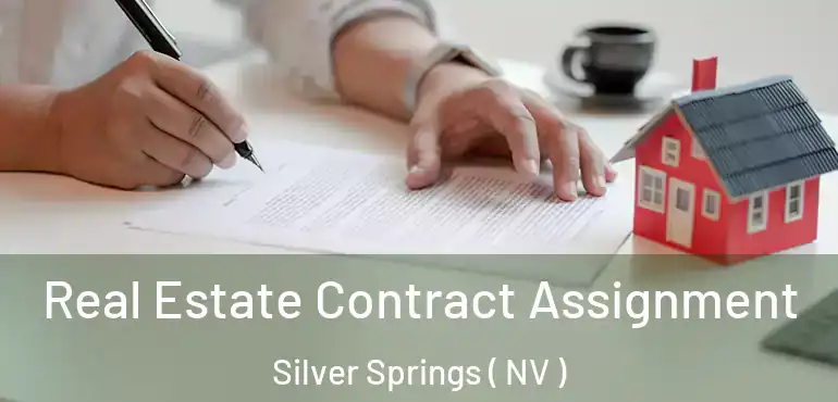 Real Estate Contract Assignment Silver Springs ( NV )