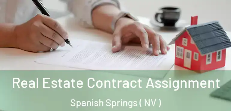 Real Estate Contract Assignment Spanish Springs ( NV )