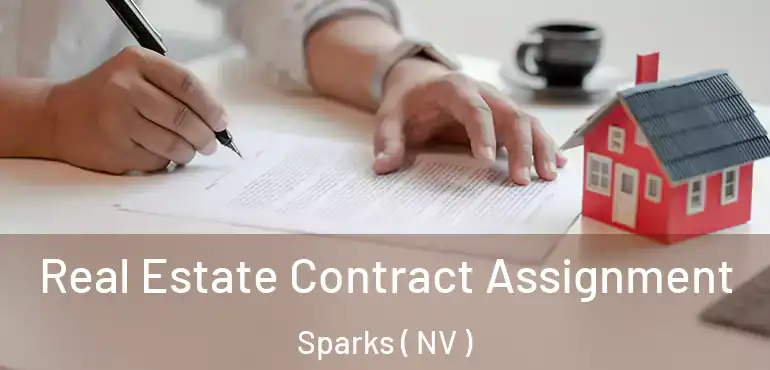 Real Estate Contract Assignment Sparks ( NV )