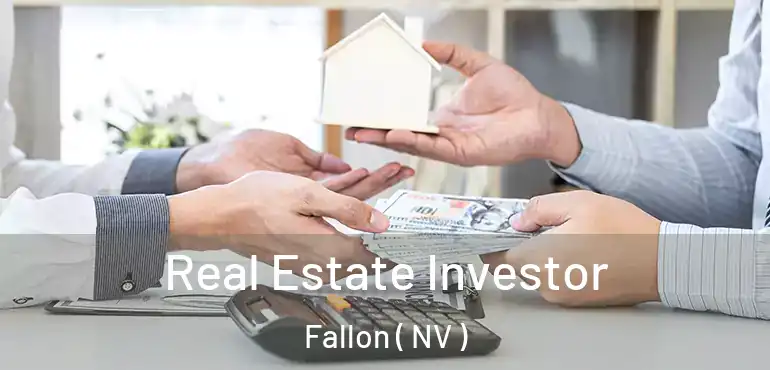 Real Estate Investor Fallon ( NV )