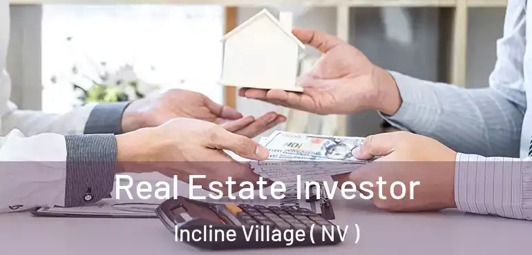 Real Estate Investor Incline Village ( NV )