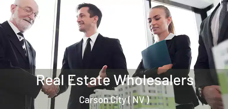 Real Estate Wholesalers Carson City ( NV )