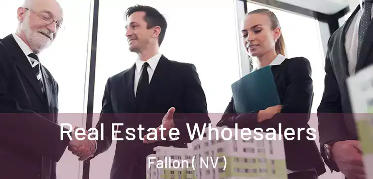 Real Estate Wholesalers Fallon ( NV )