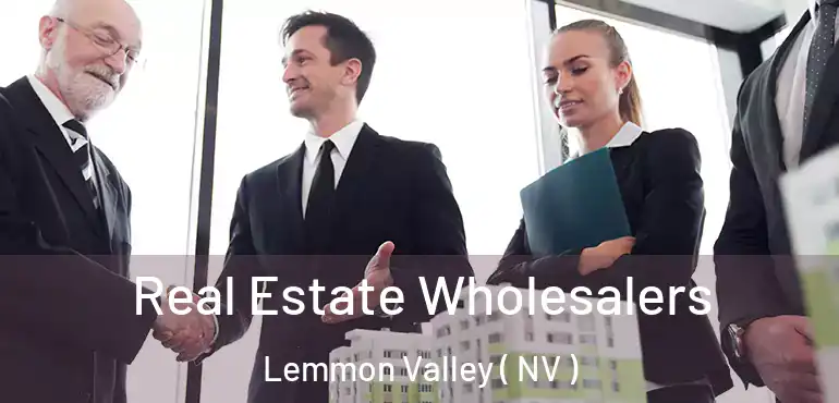 Real Estate Wholesalers Lemmon Valley ( NV )