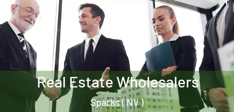 Real Estate Wholesalers Sparks ( NV )