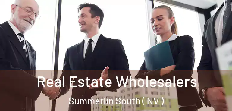 Real Estate Wholesalers Summerlin South ( NV )