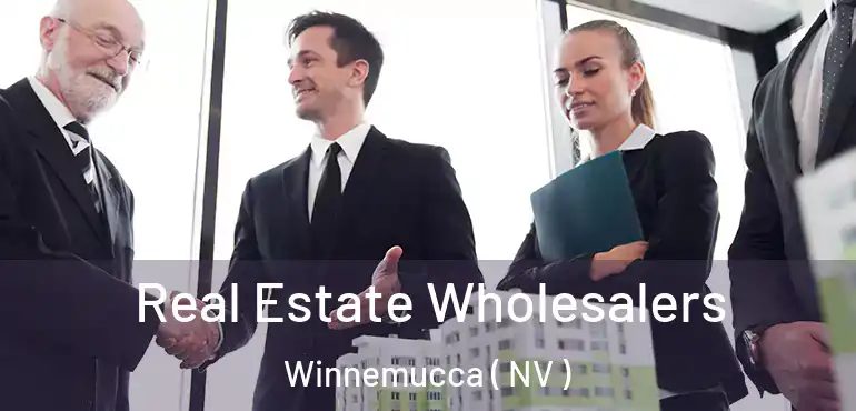 Real Estate Wholesalers Winnemucca ( NV )