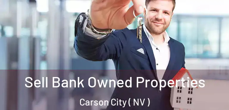 Sell Bank Owned Properties Carson City ( NV )