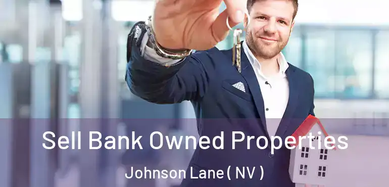 Sell Bank Owned Properties Johnson Lane ( NV )