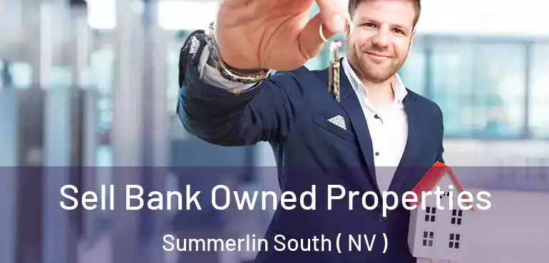 Sell Bank Owned Properties Summerlin South ( NV )