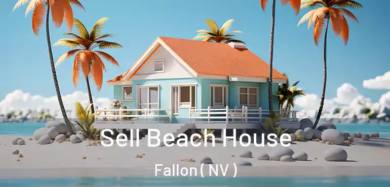 Sell Beach House Fallon ( NV )