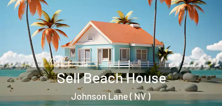 Sell Beach House Johnson Lane ( NV )