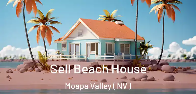 Sell Beach House Moapa Valley ( NV )
