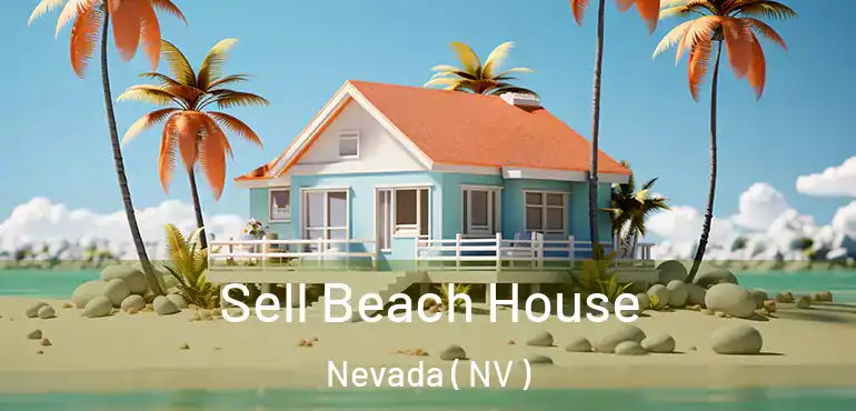 Sell Beach House Nevada ( NV )