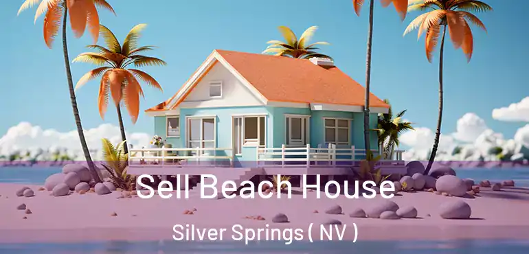 Sell Beach House Silver Springs ( NV )
