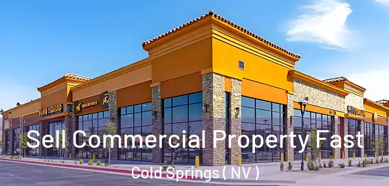 Sell Commercial Property Fast Cold Springs ( NV )