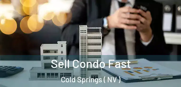 Sell Condo Fast Cold Springs ( NV )