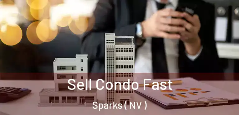 Sell Condo Fast Sparks ( NV )