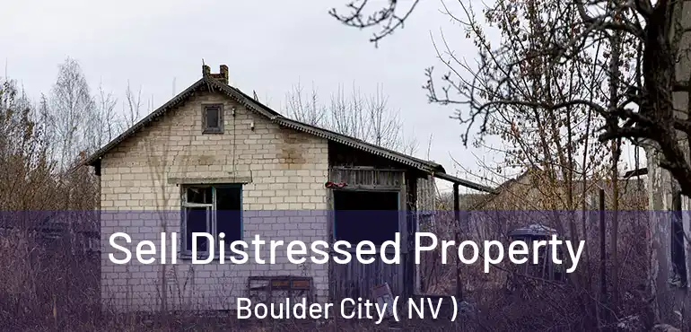 Sell Distressed Property Boulder City ( NV )
