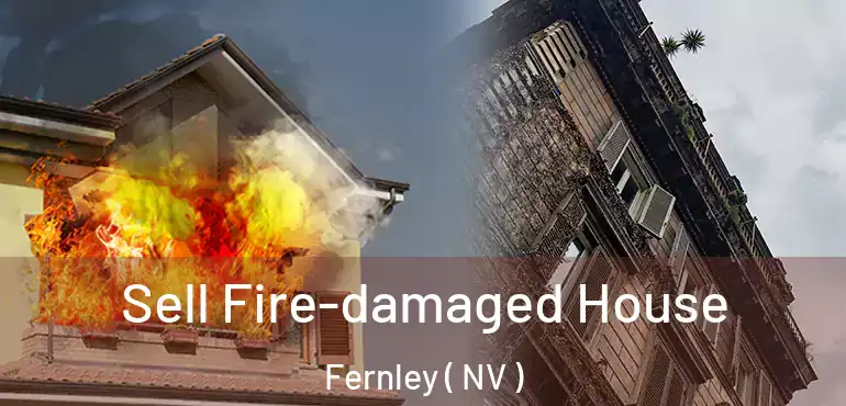 Sell Fire-damaged House Fernley ( NV )