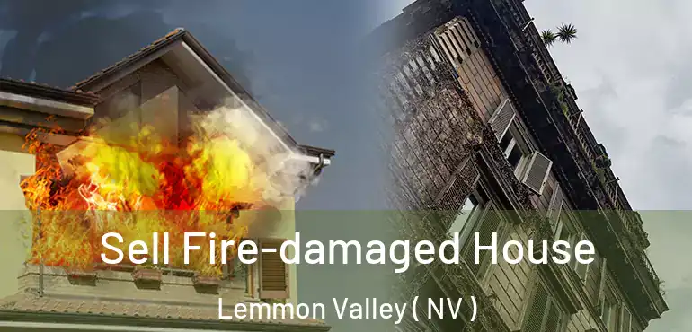 Sell Fire-damaged House Lemmon Valley ( NV )