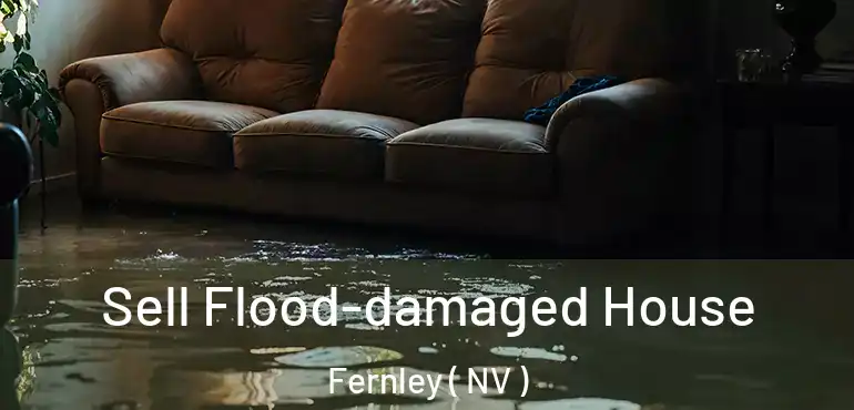 Sell Flood-damaged House Fernley ( NV )