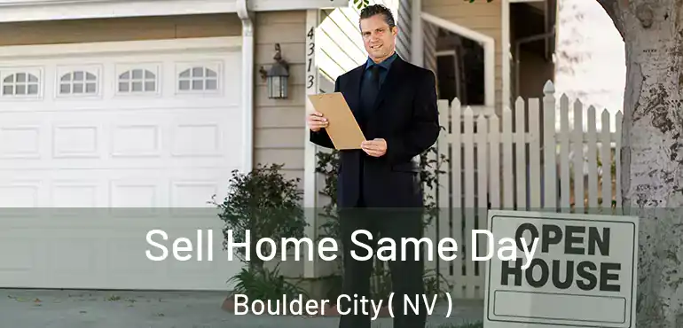 Sell Home Same Day Boulder City ( NV )