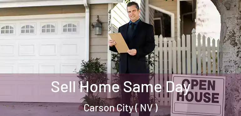 Sell Home Same Day Carson City ( NV )