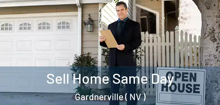 Sell Home Same Day Gardnerville ( NV )