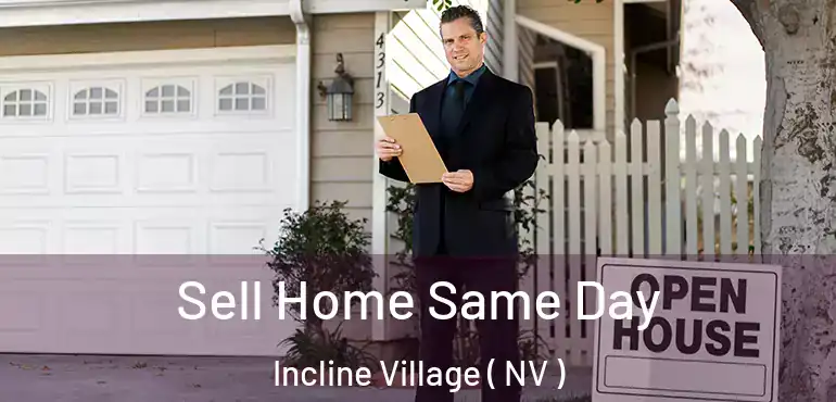 Sell Home Same Day Incline Village ( NV )