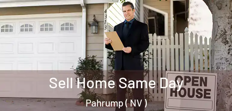 Sell Home Same Day Pahrump ( NV )