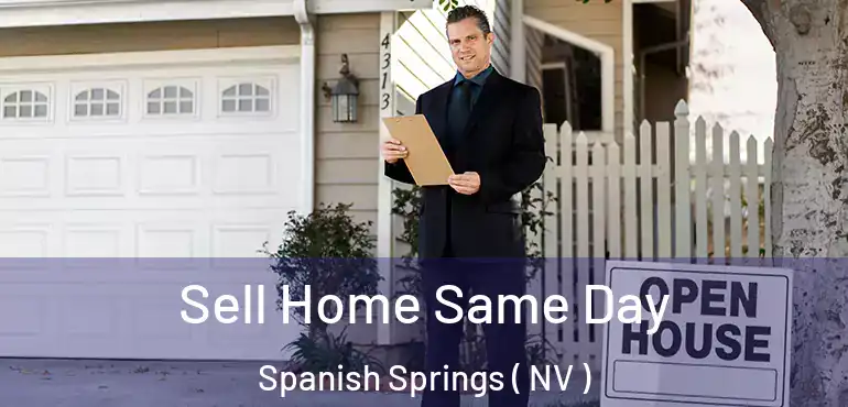 Sell Home Same Day Spanish Springs ( NV )