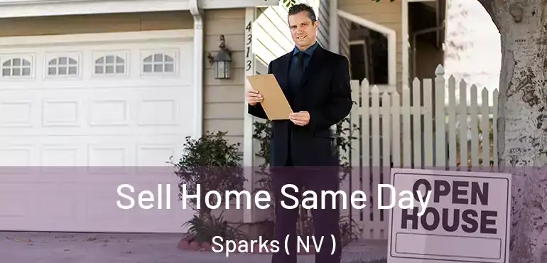 Sell Home Same Day Sparks ( NV )
