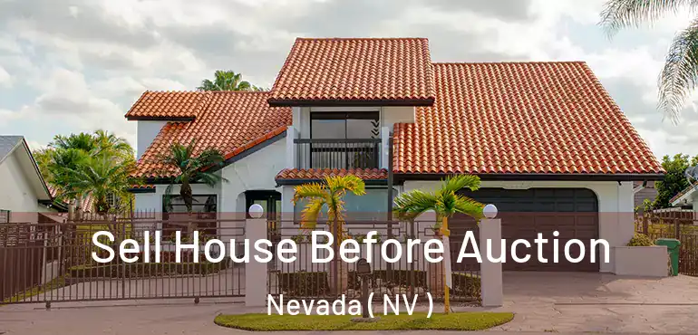 Sell House Before Auction Nevada ( NV )